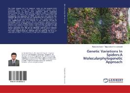 Genetic Variations In Spiders:A Molecularphylogenetic Approach di Ramakrishnaiah Thippenahalli Narasimaiah edito da LAP Lambert Academic Publishing