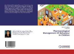 Pharmacological Management Of Behaviour In Children di Nivedita Choudhary, Sonal Lahoti edito da LAP Lambert Academic Publishing