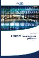 CODESYS programozási példatár di Koszár András edito da GlobeEdit