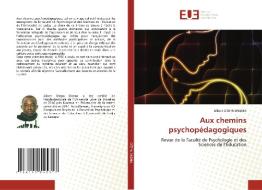 Aux chemins psychopédagogiques di Albert Otepa Onema edito da Éditions universitaires européennes