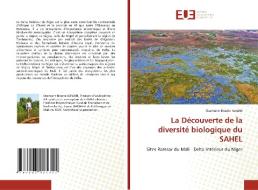 La Découverte de la diversité biologique du SAHEL di Ousmane Birama Konate edito da Éditions universitaires européennes