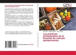 Las prácticas profesionales de la facultad de ciencias agropecuarias di Yary Ruiz, Roberto Pauta, Jorge Tobar edito da Editorial Académica Española