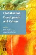 Globalisation, Development and Culture: Essays in Honour of Professor S.P. Nagendra edito da RAWAT PUBN