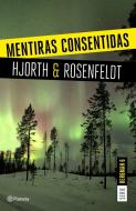 Mentiras consentidas di Michael Hjorth, Hans Rosenfeldt edito da Editorial Planeta, S.A.