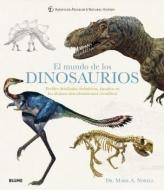 El mundo de los dinosaurios : perfiles detallados definitivos, basados en los últimos descubrimientos científicos di Mark A. Norell edito da Naturart