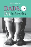 DADS, THE PA IN PARENTING! di VARIOUS, edito da LIGHTNING SOURCE UK LTD