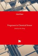 Progresses in Chemical Sensor di WEN WANG edito da IntechOpen