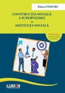 Constructia Sociala A Supervizarii In Asistenta Sociala di Unguru Elena Unguru edito da Editura LUMEN