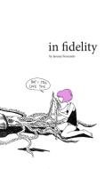 In Fidelity di Jeremy Fernando edito da Delere Press