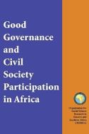 Good Governance And Civil Society Participation In Africa edito da Ossrea