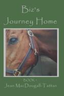 Biz's Journey Home di Jean Macdougall-Tattan edito da ALL THINGS THAT MATTER PR