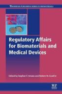 Regulatory Affairs for Biomaterials and Medical Devices edito da Woodhead Publishing