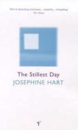 The Stillest Day di Josephine Hart edito da Vintage