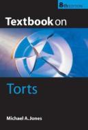 Textbook On Torts di Prof. Michael A. Jones edito da Oxford University Press