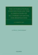 The International Convention on the Elimination of All Forms of Racial Discrimination di Patrick Thornberry edito da Oxford University Press