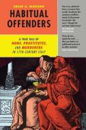 Habitual Offenders di Craig A. Monson edito da The University of Chicago Press