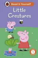 Peppa Pig Little Creatures: Read It Yourself - Level 1 Early Reader di Ladybird, Peppa Pig edito da Penguin Random House Children's UK