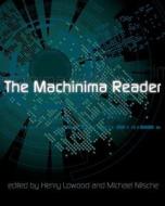 The Machinima Reader di Henry Lowood edito da MIT Press