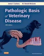 Pathologic Basis Of Veterinary Disease edito da Elsevier - Health Sciences Division