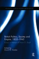 British Politics, Society And Empire, 1852-1945 edito da Taylor & Francis Ltd