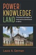 Power / Knowledge / Land di Laura German edito da The University Of Michigan Press