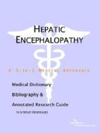 Hepatic Encephalopathy - A Medical Dictionary, Bibliography, And Annotated Research Guide To Internet References di Icon Health Publications edito da Icon Group International