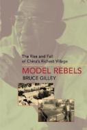 Model Rebels di Bruce Gilley edito da University Of California Press