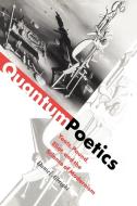 Quantum Poetics di Daniel Albright, Albright Daniel edito da Cambridge University Press