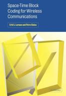 Space-Time Block Coding for Wireless Communications di Erik G. Larsson, Petre Stoica edito da Cambridge University Press