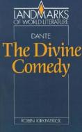 Dante: The Divine Comedy di Robin Kirkpatrick edito da Cambridge University Press