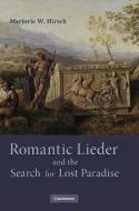 Romantic Lieder and the Search for Lost Paradise di Marjorie W. Hirsch edito da Cambridge University Press