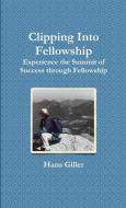 Clipping Into Fellowship di Hans Giller edito da Lulu.com
