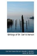 Writings Of Dr. Carl H. Horsch di Carl Herrmann Horsch edito da Bibliolife