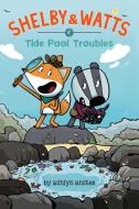 Tide Pool Troubles di Ashlyn Anstee edito da VIKING BOOKS FOR YOUNG READERS
