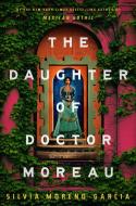 The Daughter of Doctor Moreau di Silvia Moreno-Garcia edito da DELREY TRADE