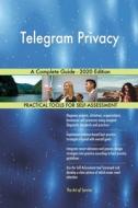 Telegram Privacy A Complete Guide - 2020 di GERARDUS BLOKDYK edito da Lightning Source Uk Ltd