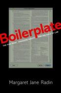 Boilerplate - The Fine Print, Vanishing Rights, and the Rule of Law di Margaret Jane Radin edito da Princeton University Press