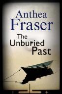 The Unburied Past di Anthea Fraser edito da Severn House Publishers Ltd