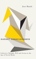Gadget Consciousness di Joss Hands edito da Pluto Press
