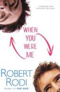 When You Were Me di Robert Rodi edito da Kensington Publishing