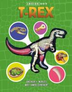 Inside Out T. Rex di Dennis Schatz edito da becker&mayer! books