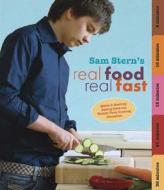 Real Food, Real Fast di Sam Stern, Susan Stern edito da Candlewick Press (MA)