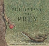 Predator and Prey: A Conversation in Verse di Susannah Buhrman-Deever edito da CANDLEWICK STUDIO