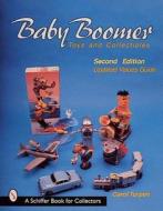 Baby Boomer Toys and Collectibles di Carol Turpen edito da Schiffer Publishing Ltd