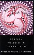 Role Quests in the Post-Cold War Era di Professor Philippe G. Le Prestre edito da McGill-Queen's University Press