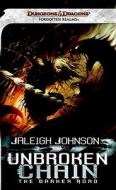 Unbroken Chain: The Darker Road: A Forgotten Realms Novel di Jaleigh Johnson edito da Wizards Of The Coast