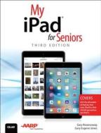 My Ipad For Seniors (covers Ios 9 For Ipad Pro, All Models Of Ipad Air And Ipad Mini, Ipad 3rd/4th Generation, And Ipad 2) di Gary Rosenzweig, Gary Eugene Jones edito da Pearson Education (us)