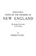 Genealogical Notes on the Founding of New England. My Ancestors' Part in that Undertaking di Ernest Flagg edito da Clearfield