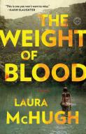 The Weight of Blood di Laura McHugh edito da SPIEGEL & GRAU