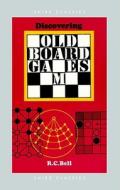 Old Board Games di R.C. Bell edito da Bloomsbury Publishing PLC